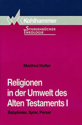 Hutter | Religionen in der Umwelt des Alten Testaments I | E-Book | sack.de