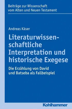 Käser / Dietrich / Scoralick |  Literaturwissenschaftliche Interpretation und historische Exegese | eBook | Sack Fachmedien