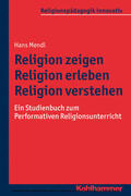 Mendl / Burrichter / Grümme |  Religion zeigen - Religion erleben - Religion verstehen | eBook | Sack Fachmedien