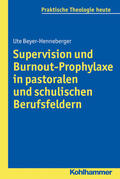 Beyer-Henneberger / Bitter / Fechtner |  Supervision und Burnout-Prophylaxe in pastoralen und schulischen Berufsfeldern | eBook | Sack Fachmedien
