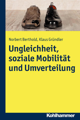 Berthold / Gründler |  Berthold, N: Ungleichheit, soziale Mobilität | Buch |  Sack Fachmedien