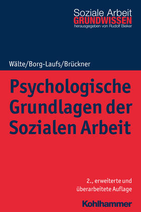 Wälte / Borg-Laufs / Brückner |  Psychologische Grundlagen der Sozialen Arbeit | Buch |  Sack Fachmedien