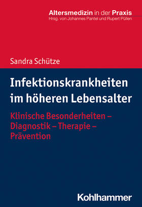 Schütze | Infektionskrankheiten im höheren Lebensalter | Buch | 978-3-17-031663-8 | sack.de