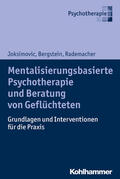 Joksimovic / Bergstein / Rademacher |  Joksimovic, L: Mentalisierungsbasierte Psychotherapie | Buch |  Sack Fachmedien
