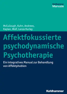 McCullough / Kuhn / Andrews | Affektfokussierte psychodynamische Psychotherapie | E-Book | sack.de