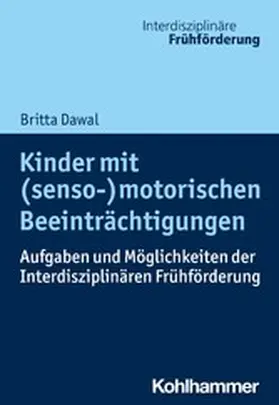 Dawal / Seidel / Weiß |  Kinder mit (senso-)motorischen Beeinträchtigungen | eBook | Sack Fachmedien
