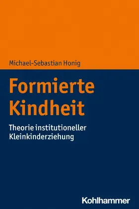 Honig |  Formierte Kindheit | Buch |  Sack Fachmedien