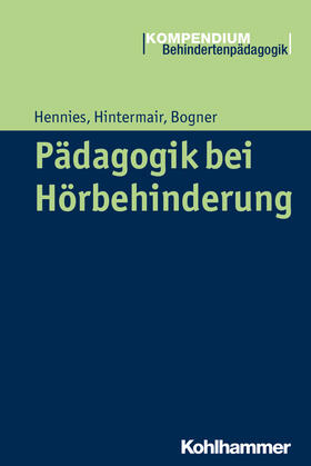 Hennies / Hintermair / Bogner | Pädagogik bei Hörbehinderung | Buch | 978-3-17-031789-5 | sack.de