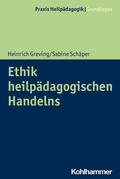 Greving / Schäper |  Ethik heilpädagogischen Handelns | Buch |  Sack Fachmedien