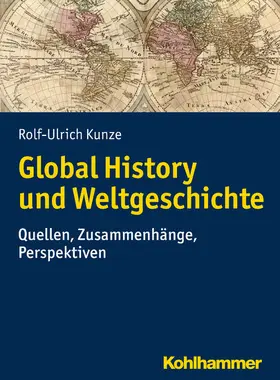 Kunze |  Global History und Weltgeschichte | eBook | Sack Fachmedien