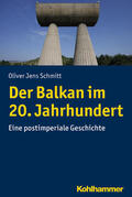 Schmitt |  Der Balkan im 20. Jahrhundert | Buch |  Sack Fachmedien