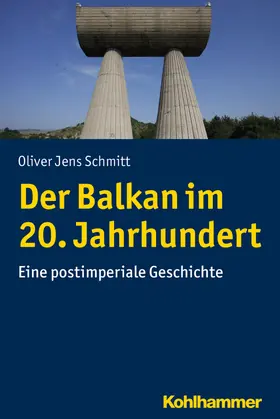 Schmitt | Der Balkan im 20. Jahrhundert | E-Book | www.sack.de