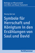 Lee |  Symbole für Herrschaft und Königtum in den Erzählungen von Saul und David | Buch |  Sack Fachmedien