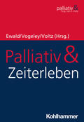 Ewald / Vogeley / Voltz |  Palliativ & Zeiterleben | Buch |  Sack Fachmedien