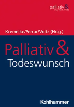 Kremeike / Perrar / Voltz |  Palliativ & Todeswunsch | eBook | Sack Fachmedien