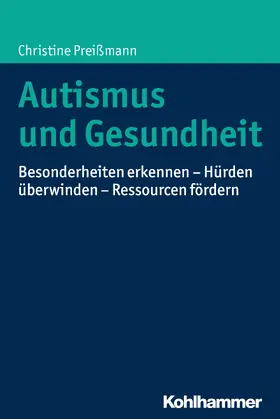 Preißmann |  Autismus und Gesundheit | Buch |  Sack Fachmedien