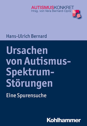 Bernard / Bernard-Opitz | Ursachen von Autismus-Spektrum-Störungen | E-Book | sack.de