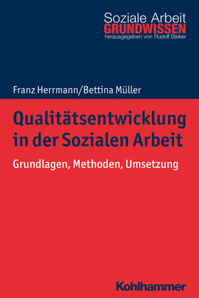 Herrmann / Müller / Bieker |  Qualitätsentwicklung in der Sozialen Arbeit | Buch |  Sack Fachmedien