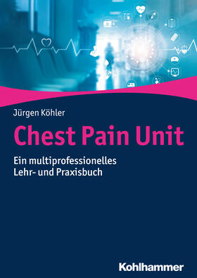 Köhler | Chest Pain Unit | Buch | 978-3-17-032101-4 | sack.de