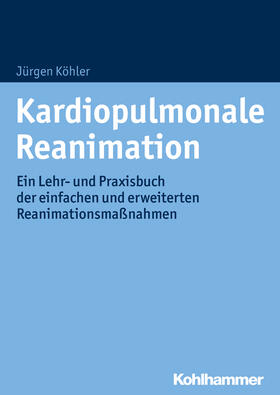 Köhler |  Kardiopulmonale Reanimation | Buch |  Sack Fachmedien
