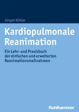 Köhler |  Kardiopulmonale Reanimation | Buch |  Sack Fachmedien