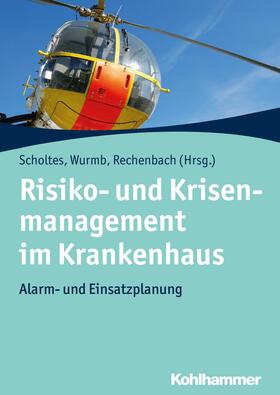 Scholtes / Wurmb / Rechenbach | Risiko- und Krisenmanagement im Krankenhaus | E-Book | sack.de