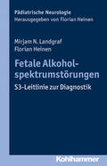 Landgraf / Heinen |  Fetale Alkoholspektrumstörungen | Buch |  Sack Fachmedien