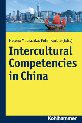 Lischka / Kürble | Intercultural Competencies in China | Buch | 978-3-17-032234-9 | sack.de