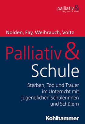 Nolden / Fay / Weihrauch | Palliativ & Schule | E-Book | sack.de