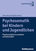 Bürgin / Steck |  Psychosomatik bei Kindern und Jugendlichen | Buch |  Sack Fachmedien