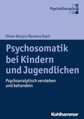 Bürgin / Steck |  Psychosomatik bei Kindern und Jugendlichen | eBook | Sack Fachmedien