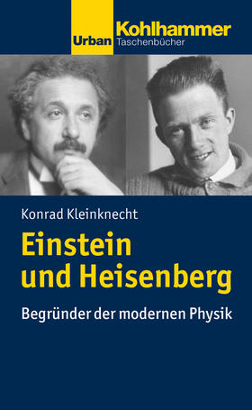 Kleinknecht | Einstein und Heisenberg | Buch | 978-3-17-032385-8 | sack.de