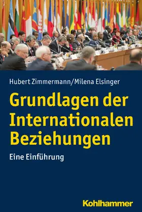 Zimmermann / Elsinger |  Grundlagen der Internationalen Beziehungen | Buch |  Sack Fachmedien