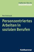 Ondracek / Menke / Greving |  Personzentriertes Arbeiten in sozialen Berufen | eBook | Sack Fachmedien