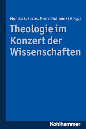 Fuchs / Hofheinz |  Theologie im Konzert der Wissenschaften | Buch |  Sack Fachmedien