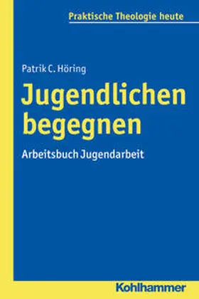 Höring | Jugendlichen begegnen | Buch | 978-3-17-032502-9 | sack.de