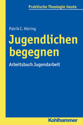 Höring | Jugendlichen begegnen | Buch | 978-3-17-032502-9 | sack.de