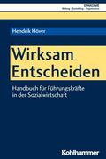 Höver / Haas / Hofmann |  Wirksam Entscheiden | eBook | Sack Fachmedien