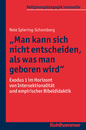 Spiering-Schomborg | "Man kann sich nicht entscheiden, als was man geboren wird" | Buch | 978-3-17-032525-8 | sack.de