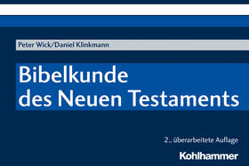 Wick / Klinkmann | Bibelkunde des Neuen Testaments | Buch | 978-3-17-032554-8 | sack.de