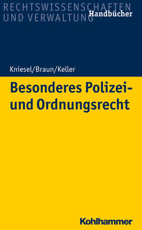 Kniesel / Braun / Keller | Besonderes Polizei- und Ordnungsrecht | Buch | 978-3-17-032607-1 | sack.de