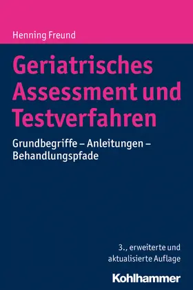 Freund | Geriatrisches Assessment und Testverfahren | Buch | 978-3-17-032629-3 | www.sack.de