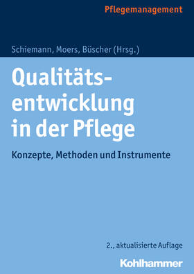 Schiemann / Moers / Büscher | Qualitätsentwicklung in der Pflege | Buch | 978-3-17-032637-8 | sack.de