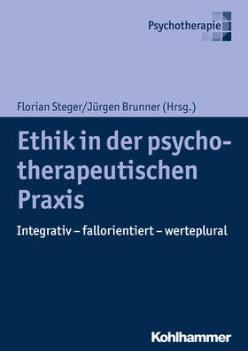 Steger / Brunner |  Ethik in der psychotherapeutischen Praxis | eBook | Sack Fachmedien