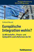 Wurzel / Kooths |  Europäische Integration wohin? | eBook | Sack Fachmedien