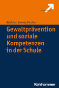 Cornel / Büchner / Fischer |  Gewaltprävention und soziale Kompetenzen in der Schule | Buch |  Sack Fachmedien