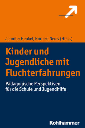 Henkel / Neuß |  Kinder und Jugendliche mit Fluchterfahrungen | Buch |  Sack Fachmedien