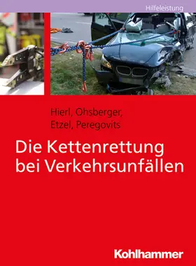 Hierl / Ohsberger / Etzel | Die Kettenrettung bei Verkehrsunfällen | E-Book | www.sack.de