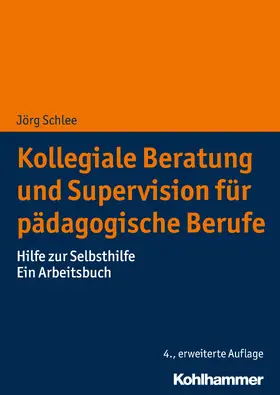 Schlee |  Kollegiale Beratung und Supervision für pädagogische Berufe | Buch |  Sack Fachmedien