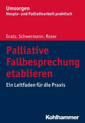 Gratz / Schwermann / Roser |  Palliative Fallbesprechung etablieren | eBook | Sack Fachmedien
